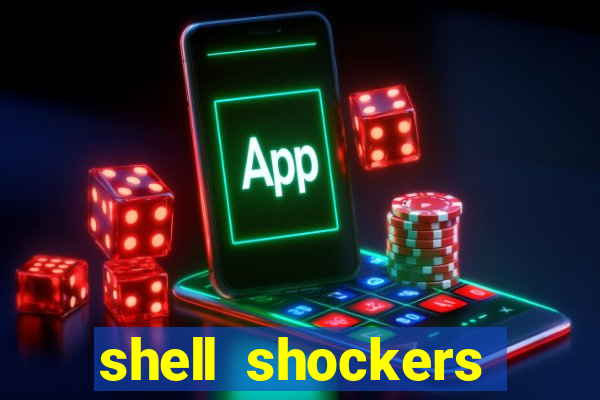 shell shockers crazy games